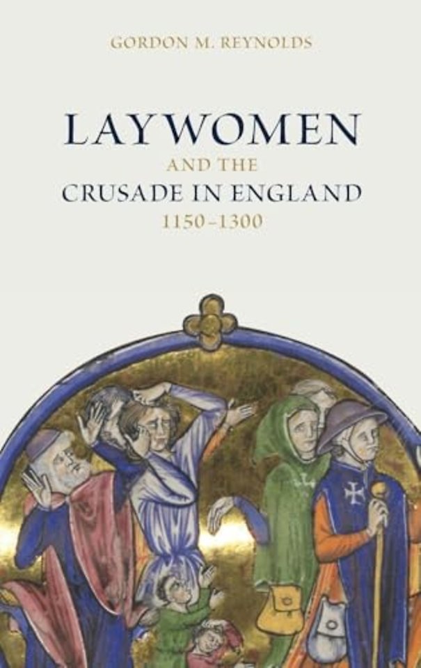 Laywomen and the Crusade in England, 1150-1300