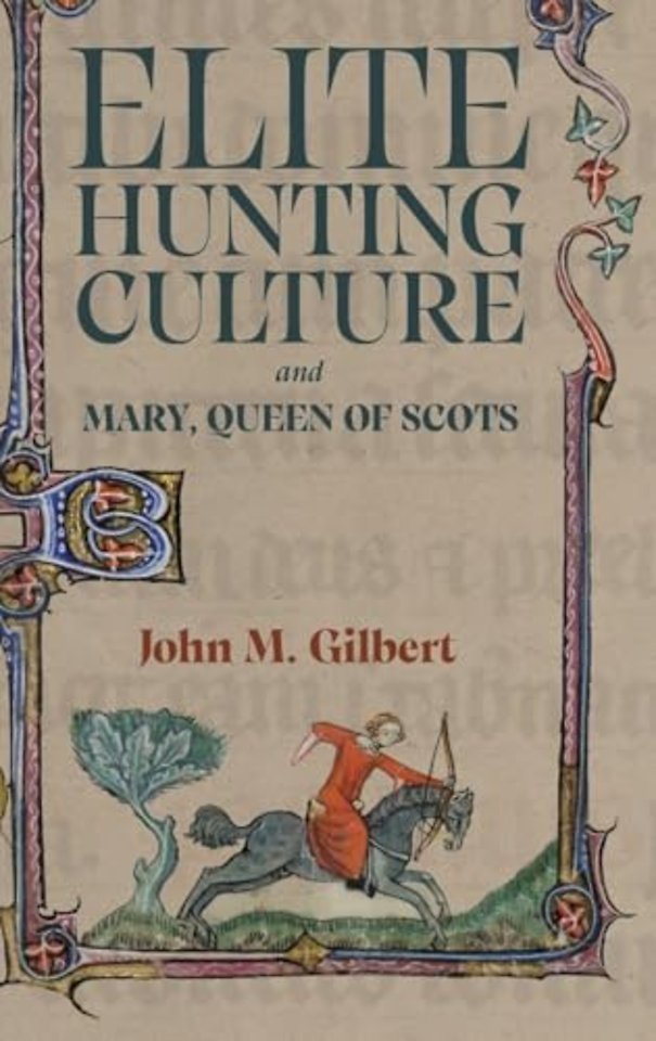 Elite Hunting Culture and Mary, Queen of Scots