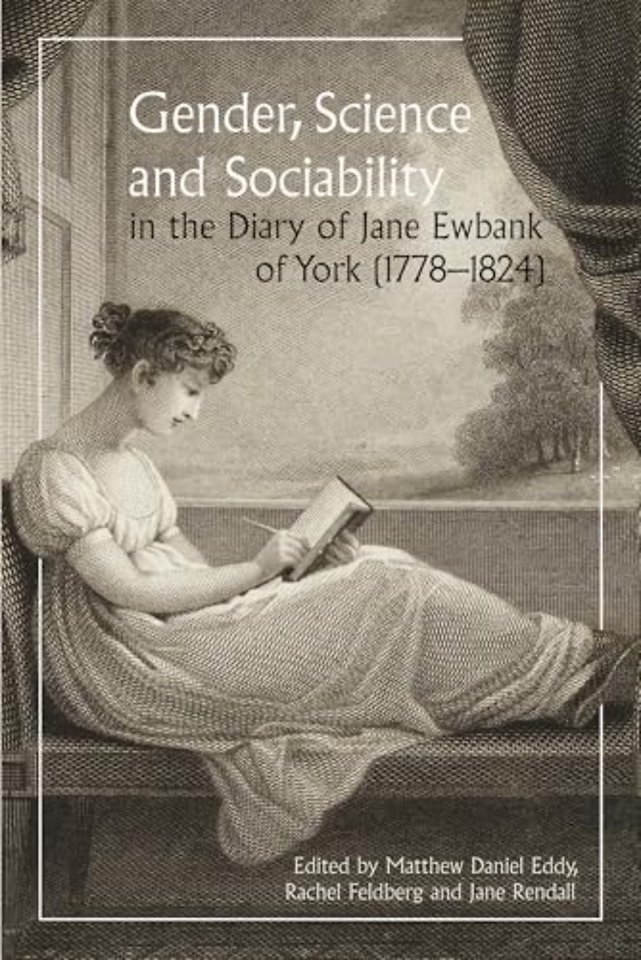 Gender, Science and Sociability in the Diary of Jane Ewbank of York (1778–1824)