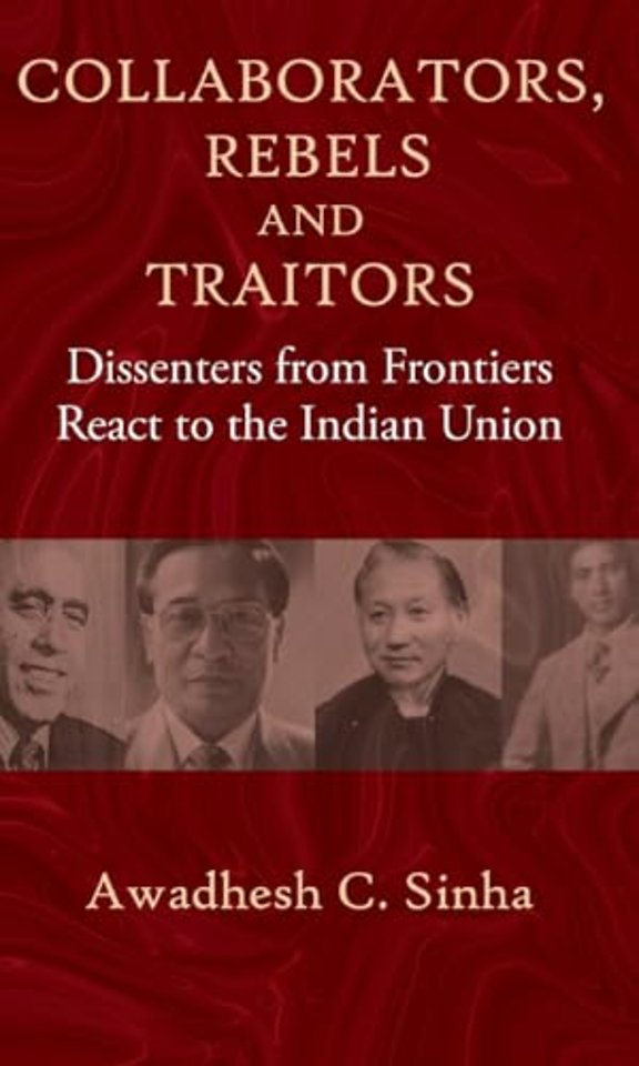 Collaborators, Rebels and Traitors – Dissenters from Frontiers React to the Indian Union