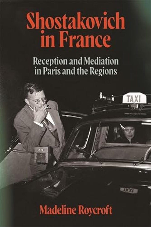 Shostakovich in France – Reception and Mediation in Paris and the Regions