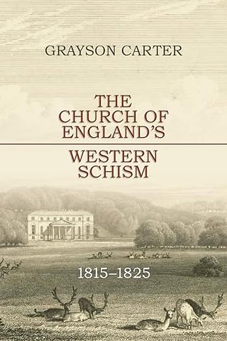 The Church of England′s Western Schism – 1815–1825