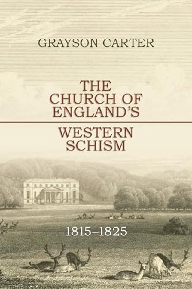The Church of England′s Western Schism – 1815–1825