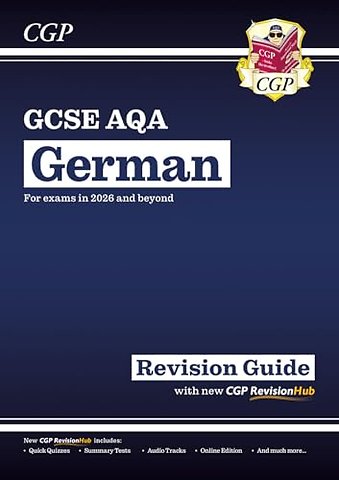 New GCSE German AQA Revision Guide with CGP RevisionHub (for exams from 2026)