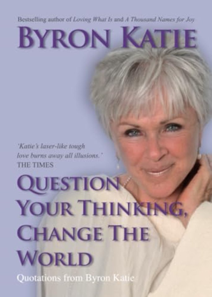 Question Your Thinking, Change The World