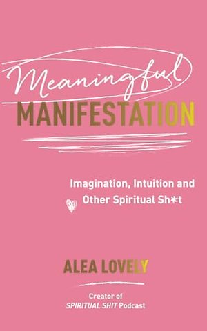 Meaningful Manifestation