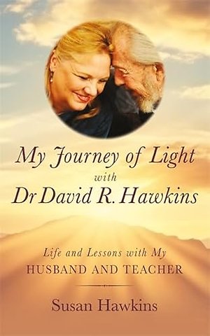 My Journey of Light With Dr David R. Hawkins