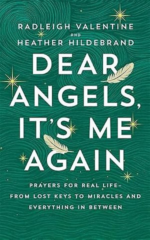 Dear Angels, It’s Me Again