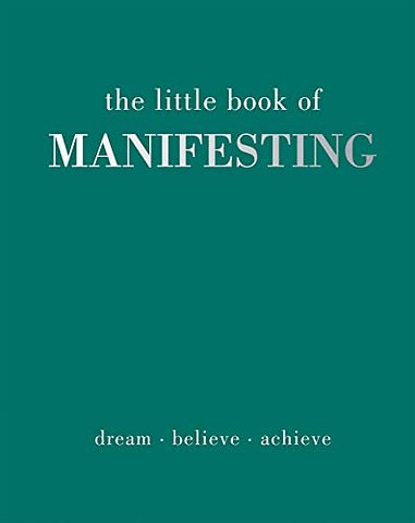 The Little Book of Manifesting