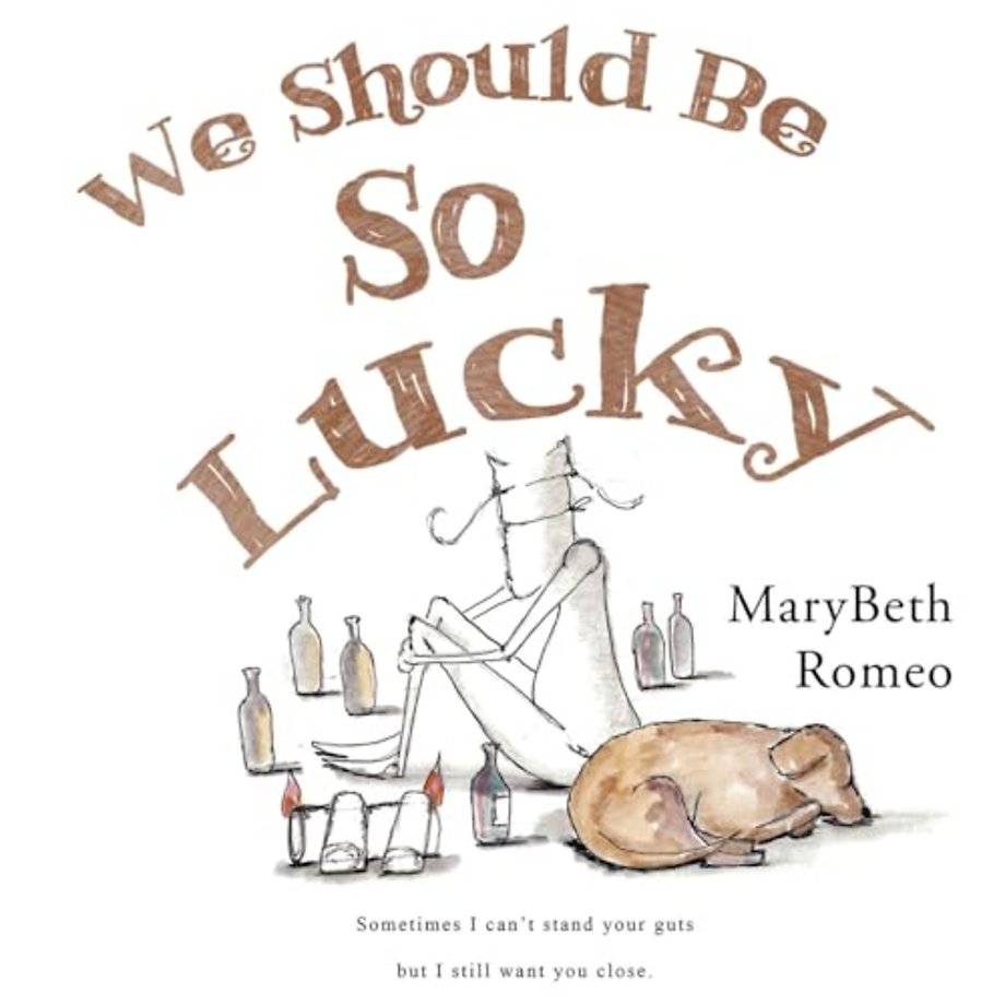 We Should Be So Lucky