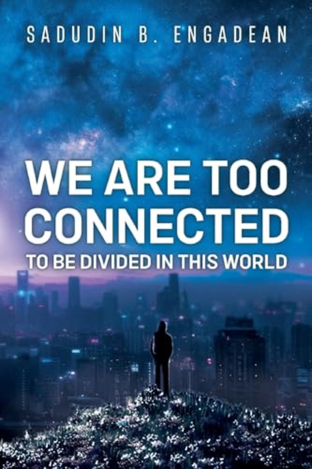 We are Too Connected to be Divided in this World