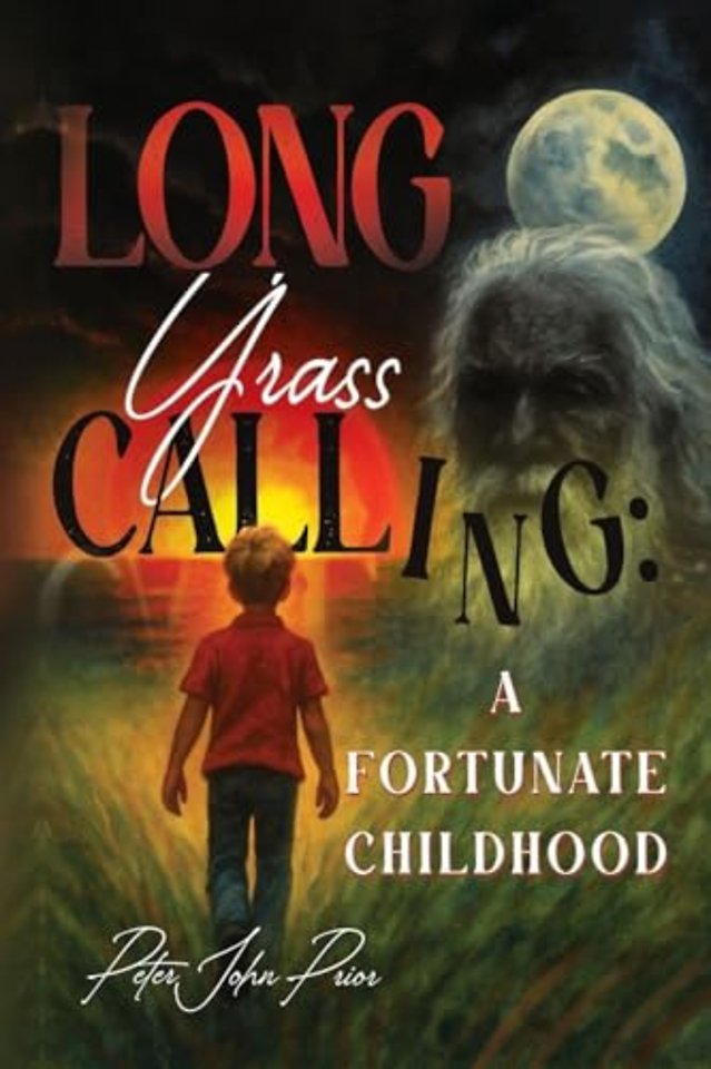 Long Grass Calling: A Fortunate Childhood