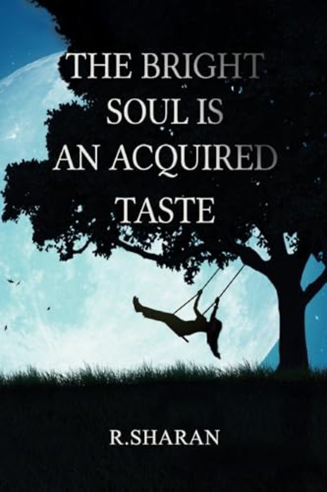 The Bright Soul is an Acquired Taste