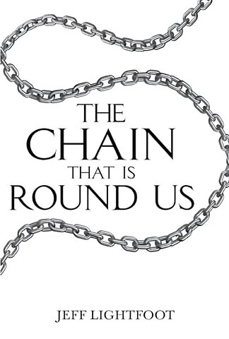 The Chain That Is Round Us