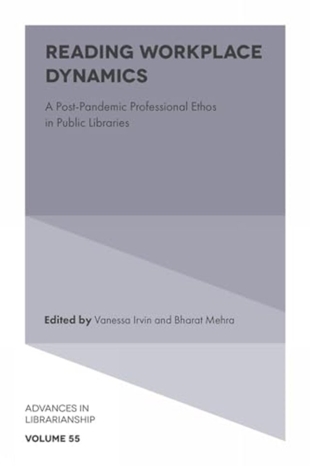 Reading Workplace Dynamics – A Post–Pandemic Professional Ethos in Public Libraries
