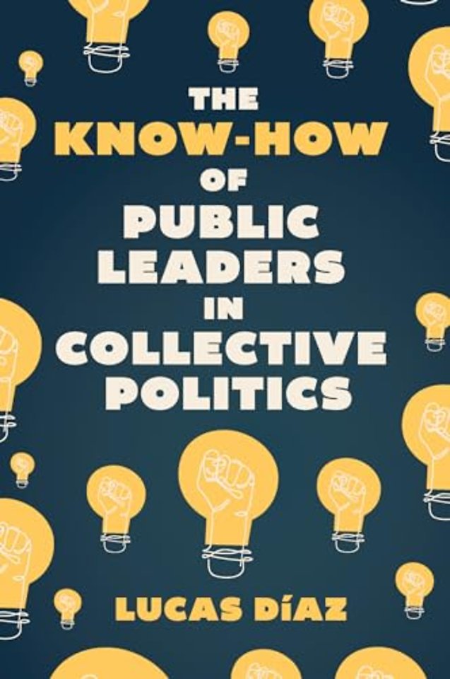 The Know-How of Public Leaders in Collective Politics