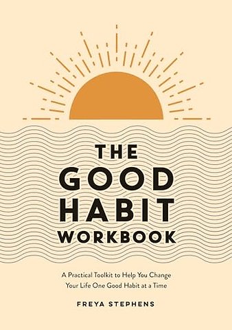 The Good Habit Workbook