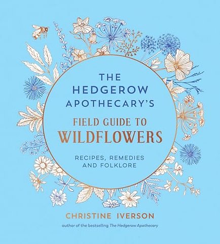 The Hedgerow Apothecary's Field Guide to Wildflowers