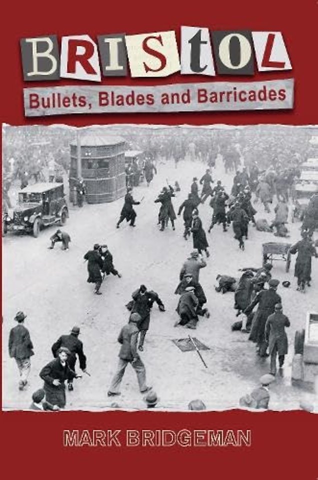 Bristol: Bullets, Blades and Barricades