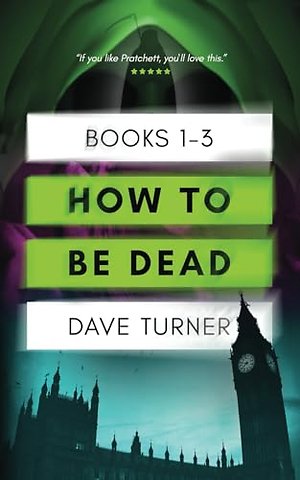 How To Be Dead Books 1 - 3
