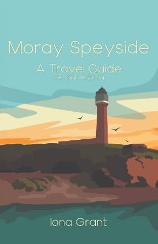 Moray Speyside: A Travel Guide