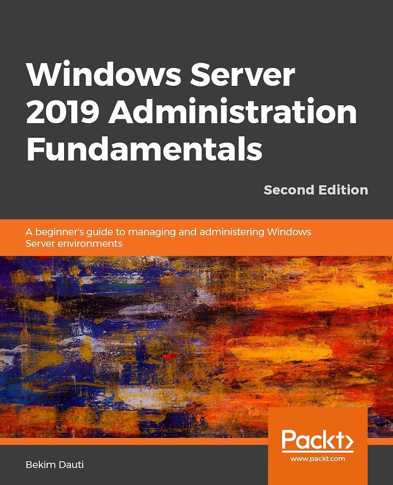 Windows Server 2019 Administration Fundamentals Windows Server 2019 Administration Fundamentals
