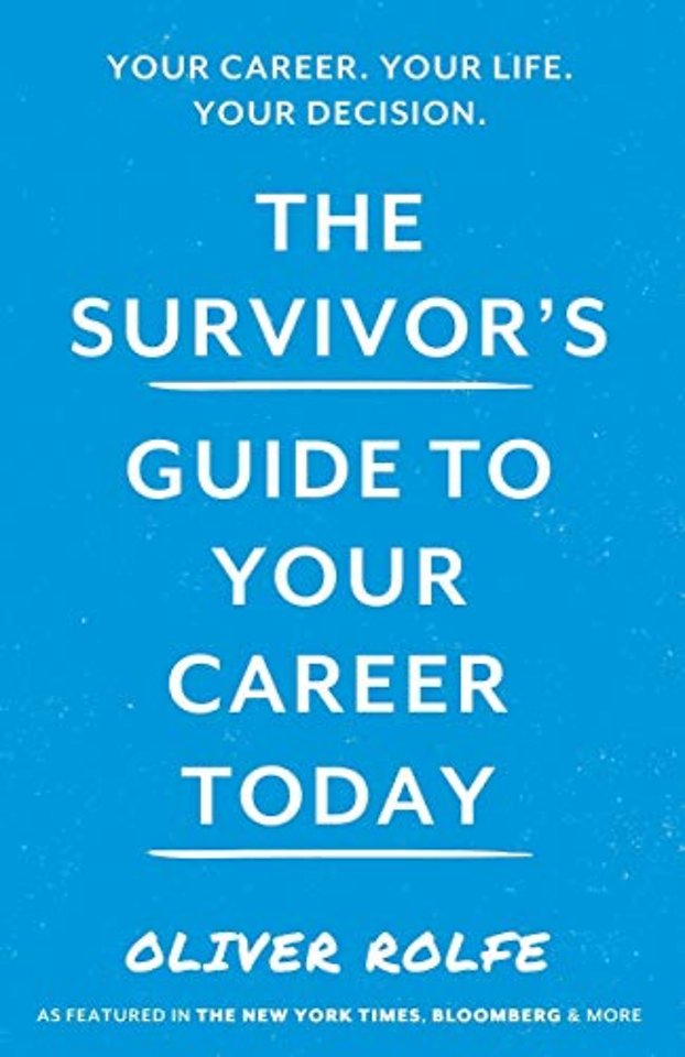 The Survivor’s Guide To Your Career Today
