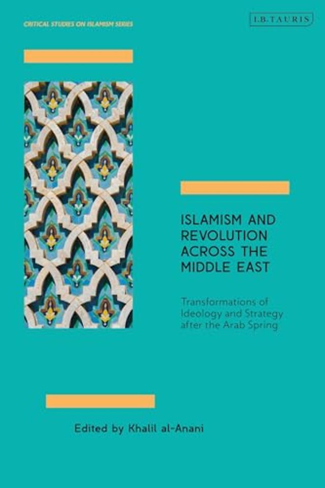 Islamism and Revolution Across the Middle East