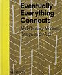 Eventually Everything Connects Eventually Everything Connects