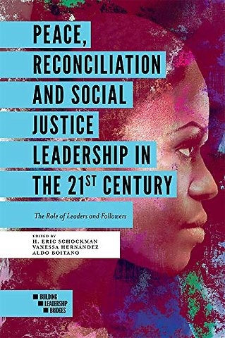 Peace, Reconciliation and Social Justice Leadership in the 21st Century