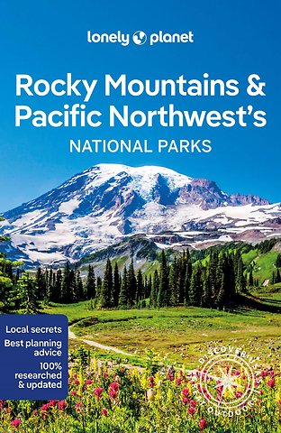 Lonely Planet Rocky Mountains & Pacific Northwest National Parks