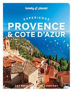 Lonely Planet Experience Provence & the Cote d'Azur