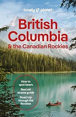 Lonely Planet British Columbia & the Canadian Rockies