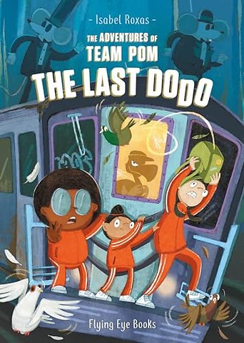 The Adventures of Team Pom: The Last Dodo