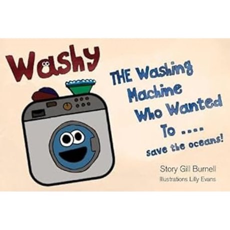 Washy The Washing Machine Who Wanted To... Save the Oceans!