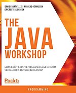 The The Java Workshop: Learn object-oriented programming and
