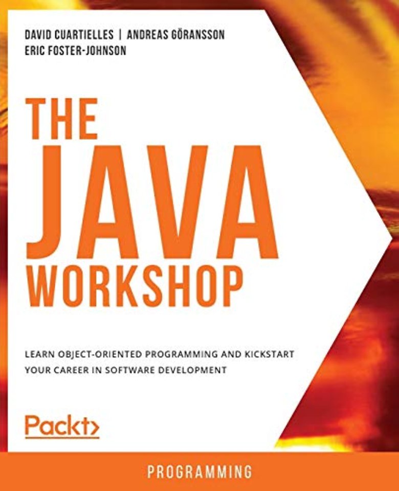 The The Java Workshop: Learn object-oriented programming and