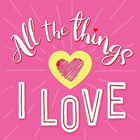 All The Things I Love