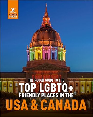 The Rough Guide to the Top LGBTQ+ Friendly Places in the USA & Canada