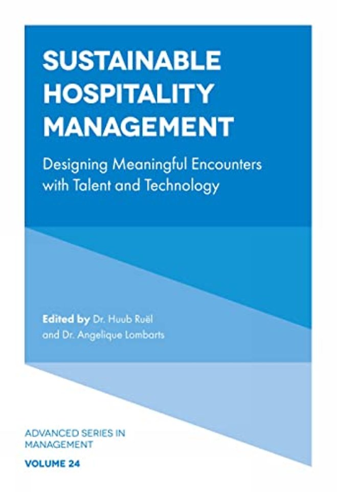 Sustainable Hospitality Management – Designing Meaningful Encounters with Talent and Technology