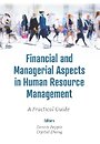 Financial and Managerial Aspects in Human Resour – A Practical Guide