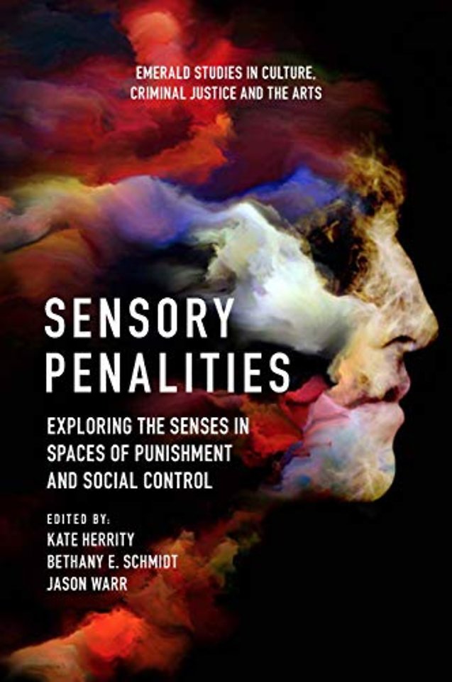 Sensory Penalities – Exploring the Senses in Spaces of Punishment and Social Control
