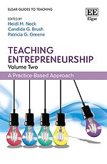 Teaching Entrepreneurship, Volume Two – A Practice–Based Approach