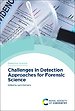 Challenges in Detection Approaches for Forensic Science
