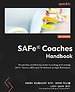SAFe® Coaches Handbook