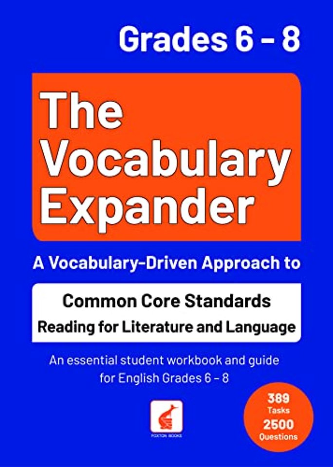 The Vocabulary Expander: Common Core Standards Reading for Literature and Language Grades 6 - 8