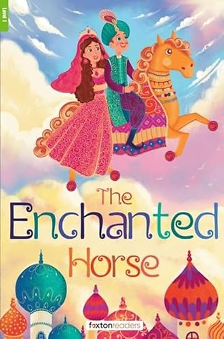 The Enchanted Horse - Foxton Reader Level-1 (400 Headwords A1/A2) with free online AUDIO