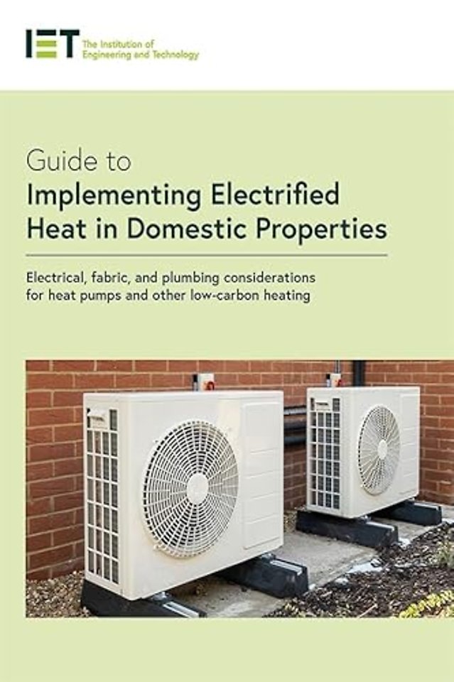 Guide to Implementing Electrified Heat in Domestic Properties