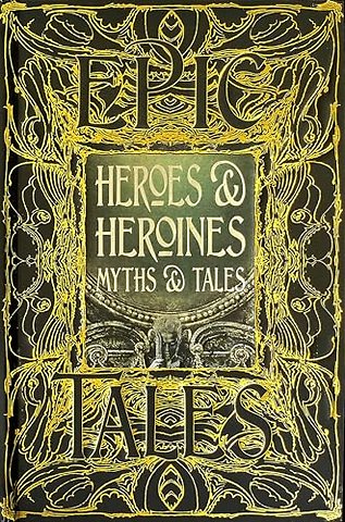 Heroes & Heroines Myths & Tales