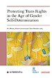 Protecting Trans Rights in the Age of Gender Self-Determination